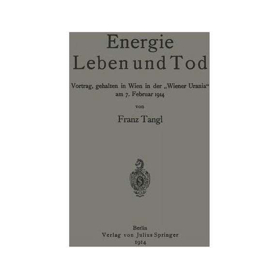 Energie Leben Und Tod: Vortrag, Gehalten in Wien in Der "Wiener Urania" Am 7. Februar 1914, (Paperback)