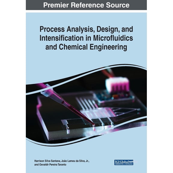 Process Analysis, Design, and Intensification in Microfluidics and Chemical Engineering, (Paperback)
