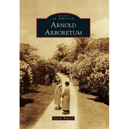 Images of America Arnold Arboretum, (Paperback)