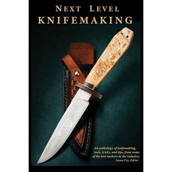 Next Level Knifemaking, (Paperback)