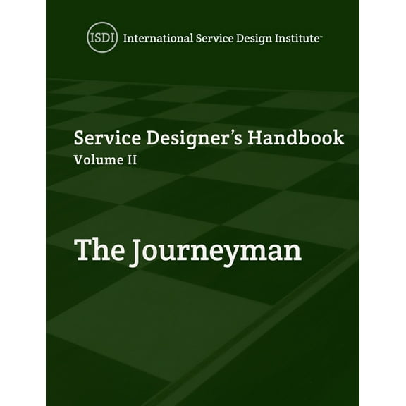 Service Designer's Handbook Service Designer's Handbook - The Journeyman: Volume II, Book 2, (Paperback)
