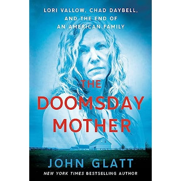 Pre-Owned The Doomsday Mother: Lori Vallow, Chad Daybell, and the End of an American Family (Mass Market Paperback) 1250805414 9781250805416