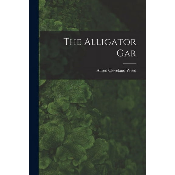 The Alligator Gar, (Paperback)