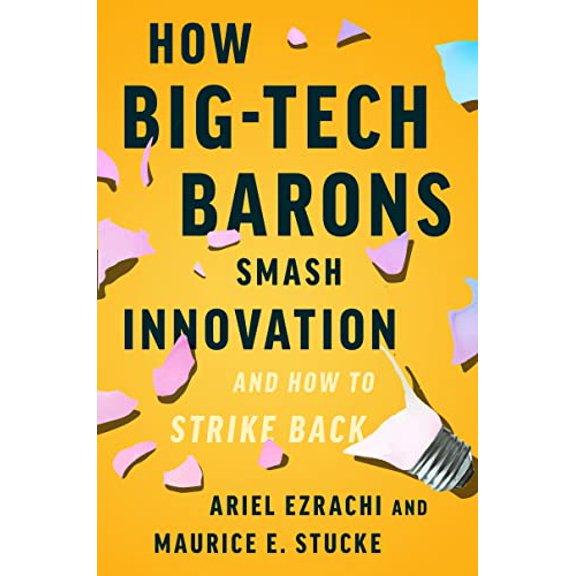Pre-Owned How Big-Tech Barons Smash Innovation--And How to Strike Back (Hardcover) 0063030888 9780063030886