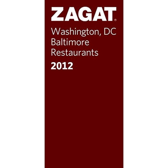 Pre-Owned 2012 Washington DC/Baltimore Restaurants (Zagat), 9781604784015, 1604784016, Paperback,