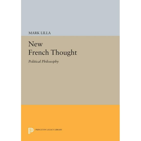 New French Thought: Political Philosophy, (Paperback)