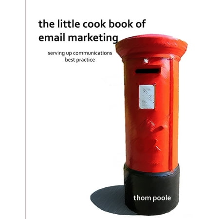 The Little Cook Book of Email Marketing (Paperback)