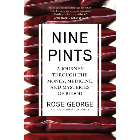 Nine Pints : A Journey Through the Money, Medicine, and Mysteries of (Best Medicine For Blood Flow)