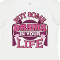 thumbnail image 4 of Inktastic Theater Put Some Drama In Your Life Girls Toddler T-Shirt, 4 of 5