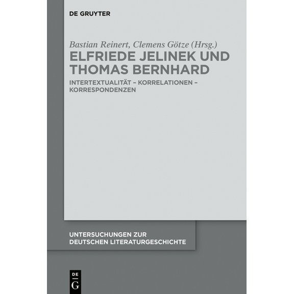 Untersuchungen Zur Deutschen Literaturge Elfriede Jelinek und Thomas Bernhard, Book 154, (Hardcover)