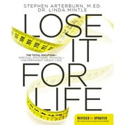 Pre-Owned Lose It for Life: The Total Solution?spiritual, Emotional, Physical?for Permanent Weight (Paperback 9780849947261) by Stephen Arterburn, Dr. Linda Mintle