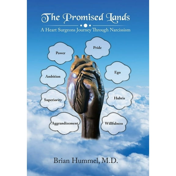 The Promised Lands: A Heart Surgeons Journey Through Narcissism, (Hardcover)