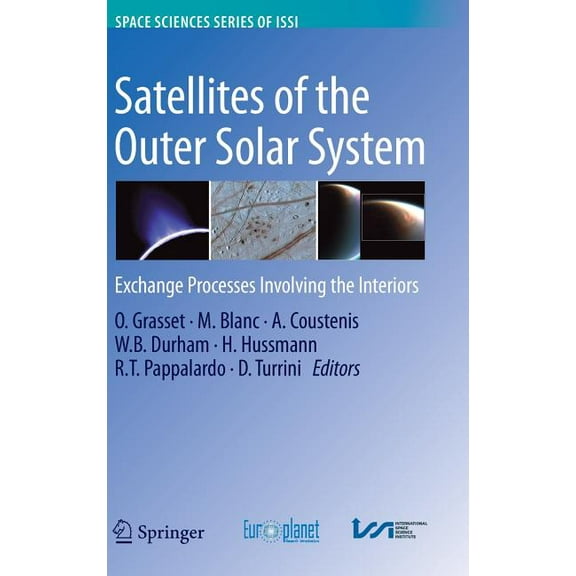 Space Sciences Issi Satellites of the Outer Solar System: Exchange Processes Involving the Interiors, Book 35, (Hardcover)