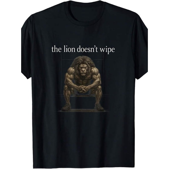 【New Arrival】The Lion Doesn't Wipe Muscular Anthropomorphic Lion Funny Meme Graphic T-Shirt, Humor Unisex Black Short Sleeve Tee
