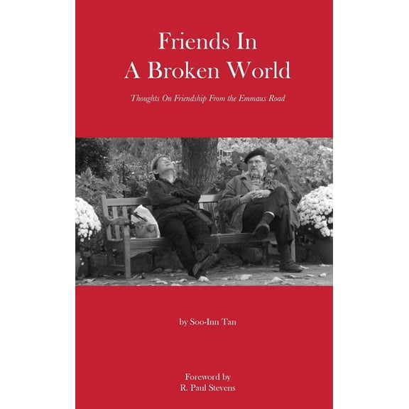 Friends in a Broken World: Thoughts On Friendship From the Emmaus Road, (Paperback)