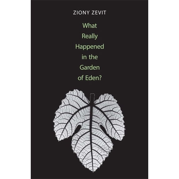 Pre-Owned What Really Happened in the Garden of Eden? (Hardcover) 0300178697 9780300178692