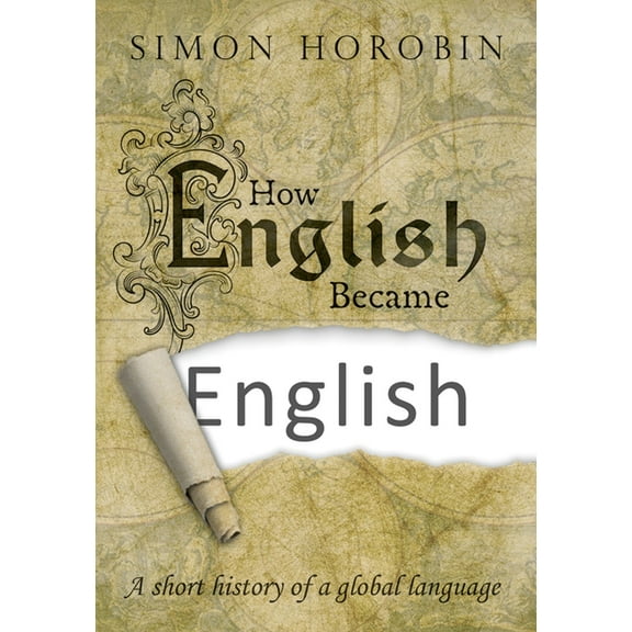 How English Became English: A Short History of a Global Language, (Hardcover)