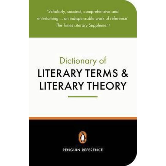 Pre-Owned The Penguin Dictionary of Literary Terms and Literary Theory (Penguin Dictionary) (Paperback) 0140513639 9780140513639