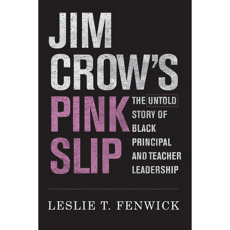 UPC: 9781682537190 | Jim Crow s Pink Slip: The Untold Story of Black Principal and Teacher Leadership (Paperback)