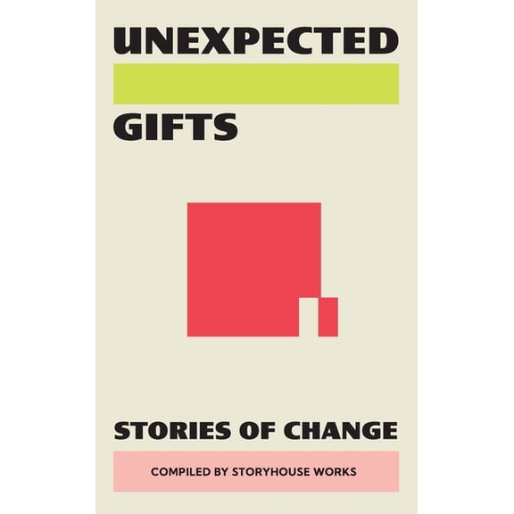 Unexpected Gifts: Stories of Change, (Paperback)