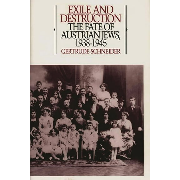 Greenwood Press Events That Changed Exile and Destruction: The Fate of Austrian Jews, 1938-1945, (Hardcover)