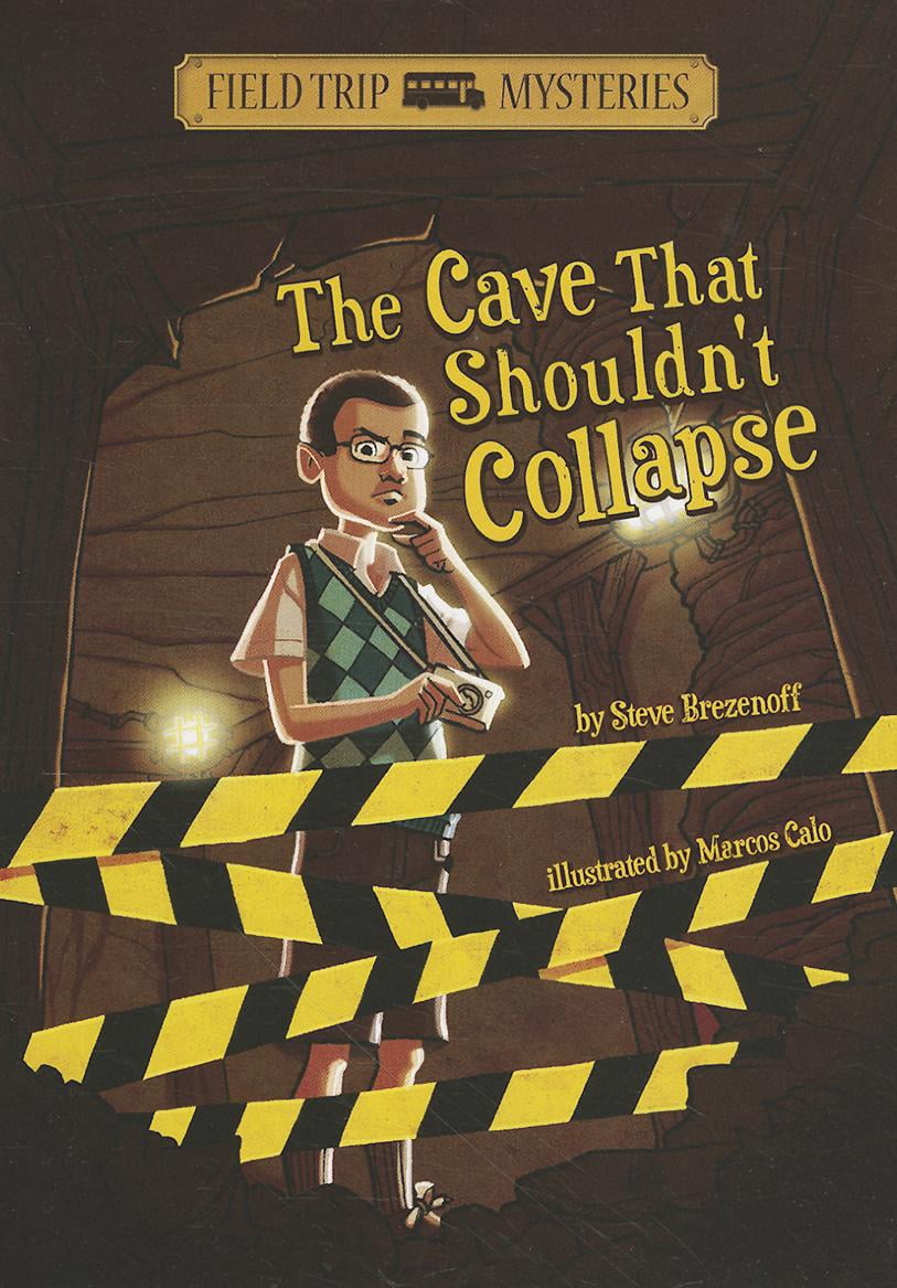 Field Trip Mysteries The Field Trip Mysteries The Cave That Shouldn't Collapse (Paperback