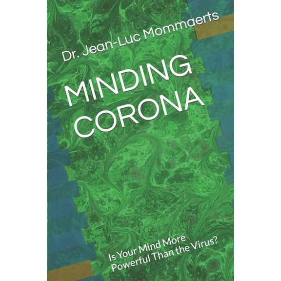 Minding Corona : Is Your Mind More Powerful Than the Virus? (Paperback)