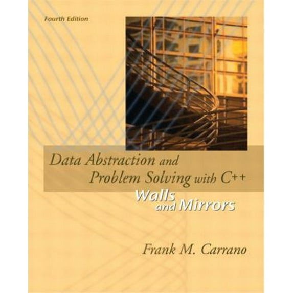 Pre-Owned Data Abstraction and Problem Solving with C++: Walls and Mirrors (4th Edition) (Hardcover) 0321247256 9780321247254