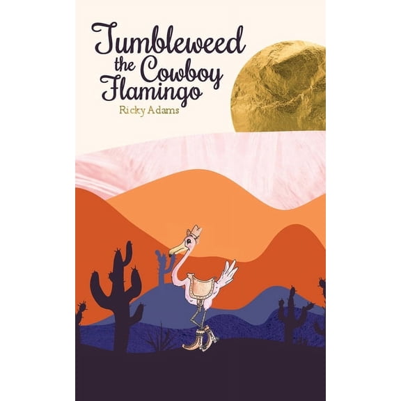 Tumbleweed the Cowboy Flamingo, (Paperback)