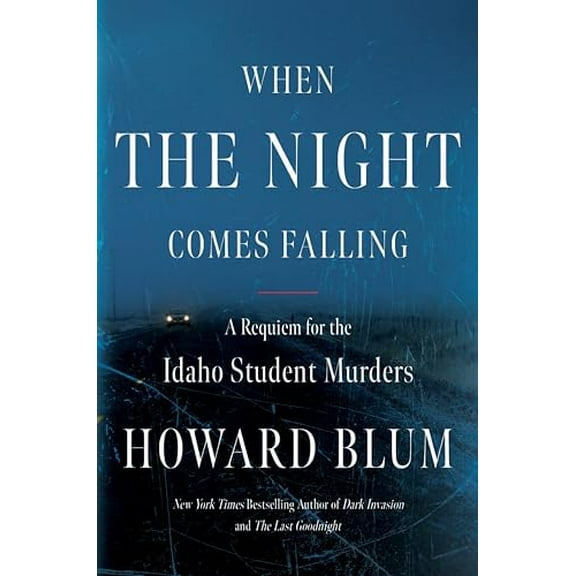 Pre-Owned When the Night Comes Falling: The Definitive True Crime Investigation into the Idaho Student Murders, 9780063349285, 0063349280, Hardcover,
