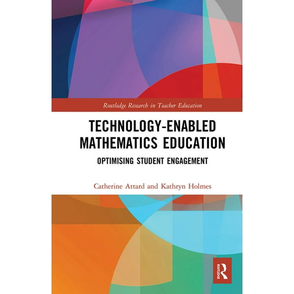 Routledge Research in Teacher Education: Technology-Enabled Mathematics Education: Optimising Student Engagement (Paperback)