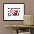 thumbnail image 3 of All You Need Is Love And Coffee 5 x 7 UNFRAMED Print Coffee Bar Decor Wall Art, 3 of 3