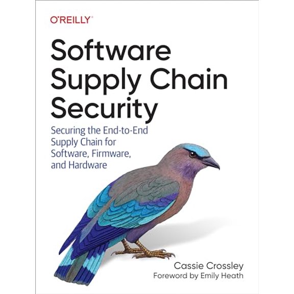 Pre-Owned Software Supply Chain Security: Securing the End-to-End Supply Chain for Software, Firmware, and (Paperback) by Cassie Crossley
