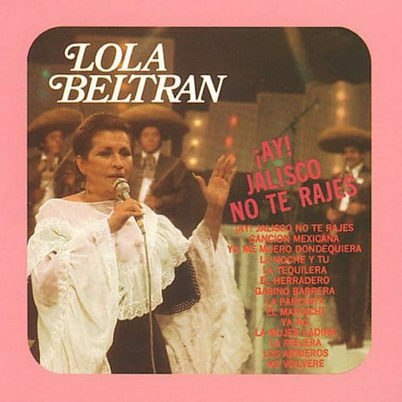 Lola Beltran - Ay Jalisco No Te Rajes - Music & Performance - CD