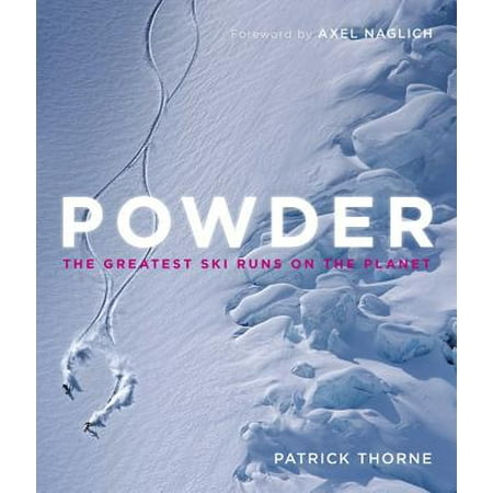 Powder : The Greatest Ski Runs on the Planet