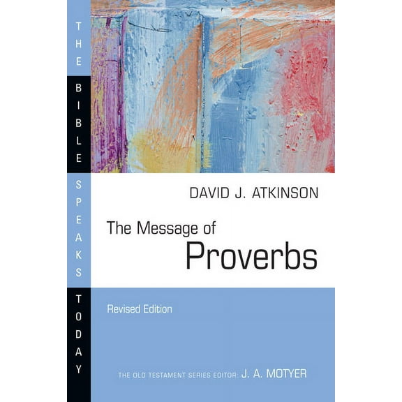 Bible Speaks Today The Message of Proverbs, (Paperback)