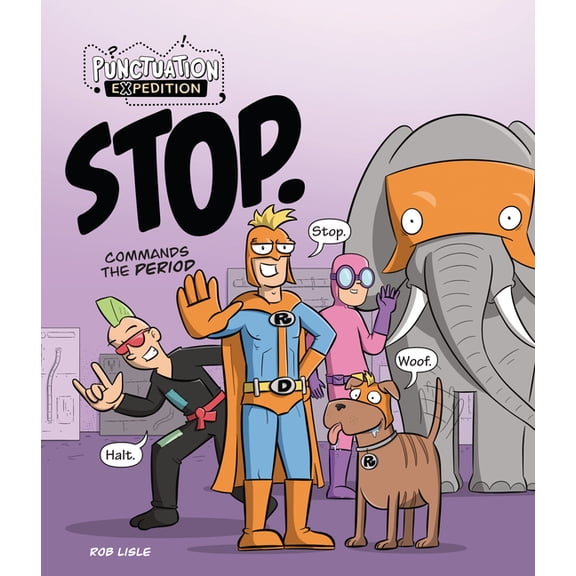 Punctuation Expedition Stop. Commands the Period, (Paperback)