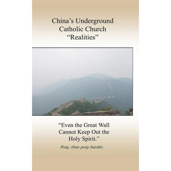 China's Underground Catholic Church "Realities", (Paperback)