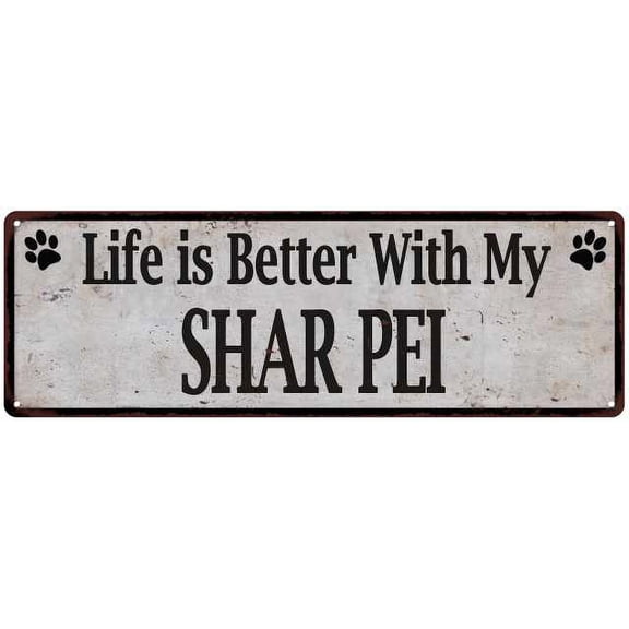 Life is Better with My SHAR PEI Rustic Look Dog Pet 6x18 Sign 206180060073