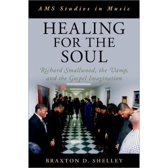 Pre-Owned Healing for the Soul: Richard Smallwood, the Vamp, and the Gospel Imagination (AMS Studies in Music) Paperback