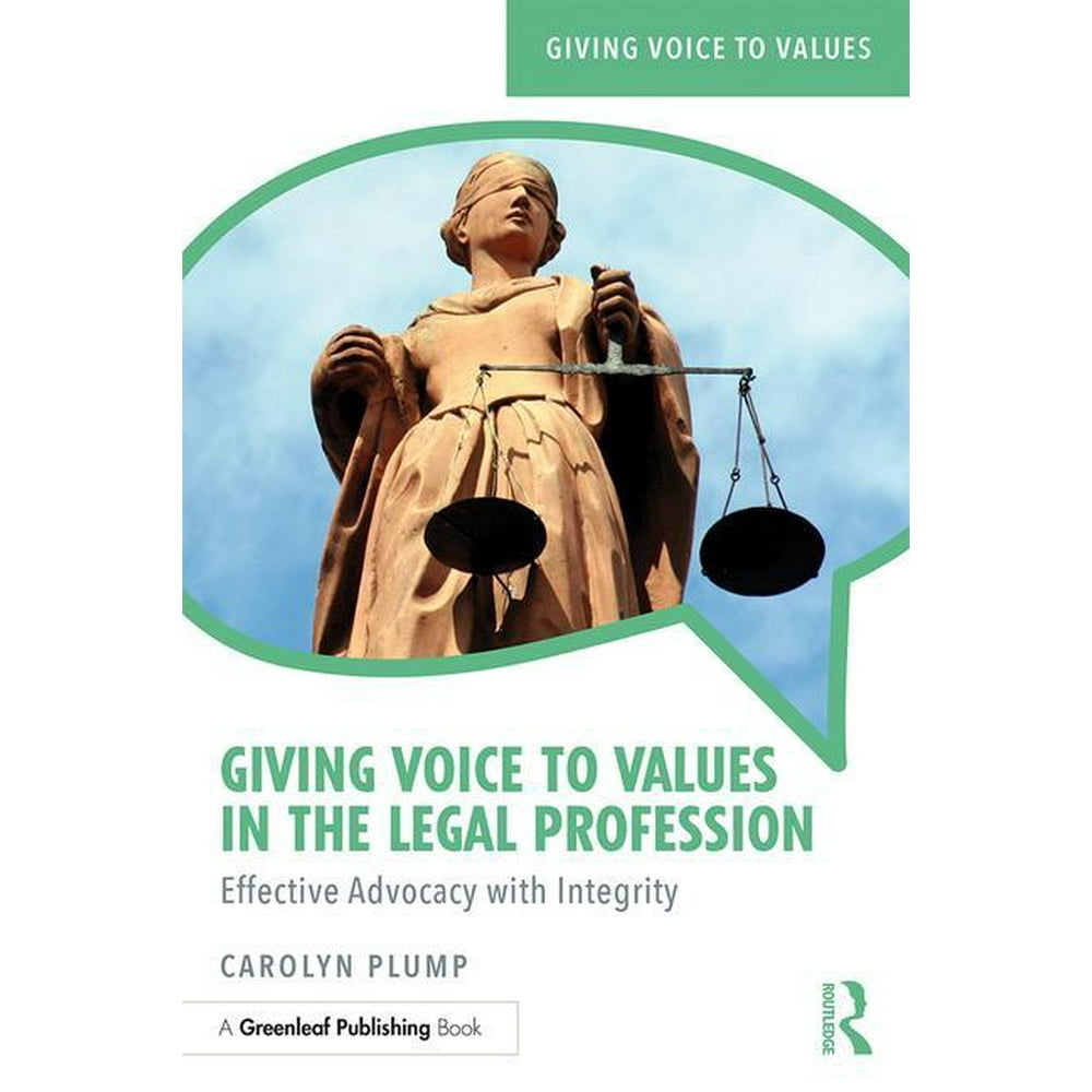 Giving Voice to Values Giving Voice to Values in the Legal Profession