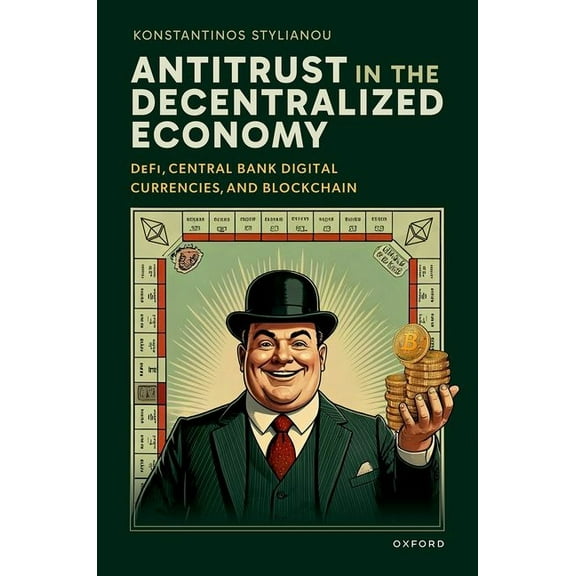 Antitrust in the Decentralized Economy: Defi, Central Bank Digital Currencies, and Blockchain, (Hardcover)