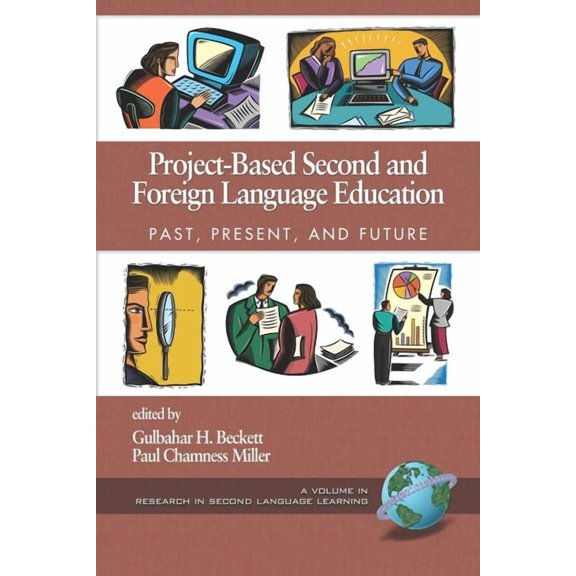 Research in Second Language Learning Project-Based Second and Foreign Language Education: Past, Present, and Future, (Paperback)