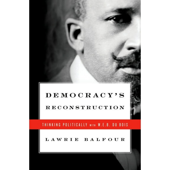 Transgressing Boundaries: Studies in Bla Democracy's Reconstruction: Thinking Politically with W.E.B. Du Bois, (Hardcover)
