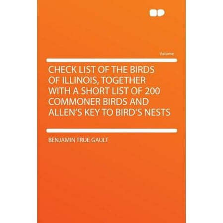 Nest Key - Check List of the Birds of Illinois, Together with a Short List of 200 Commoner Birds and Allen's Key to Bird's Nests