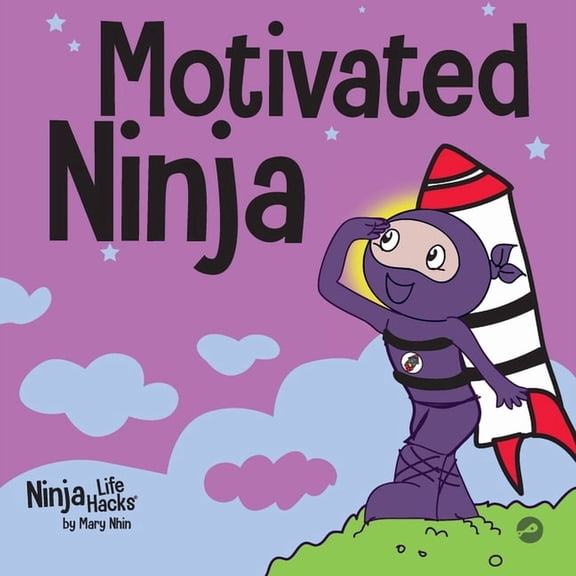 Ninja Life Hacks Motivated Ninja: A Social, Emotional Learning Book for Kids About Motivation, Book 56, (Paperback)
