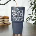 thumbnail image 4 of 1 Piece - My Favorite Child Gave Me This Cup Tumbler, Fathers Day Birthday Gifts For Dad, Stainless Steel Tumbler 30 Oz, Papa Gifts, Dad Gifts From Daughter, Son, New Dad Dad Gifts Ideas, 4 of 6