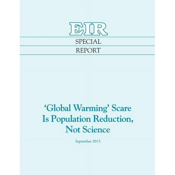 'Global Warming' Scare Is Population Reduction, Not Science (Paperback)