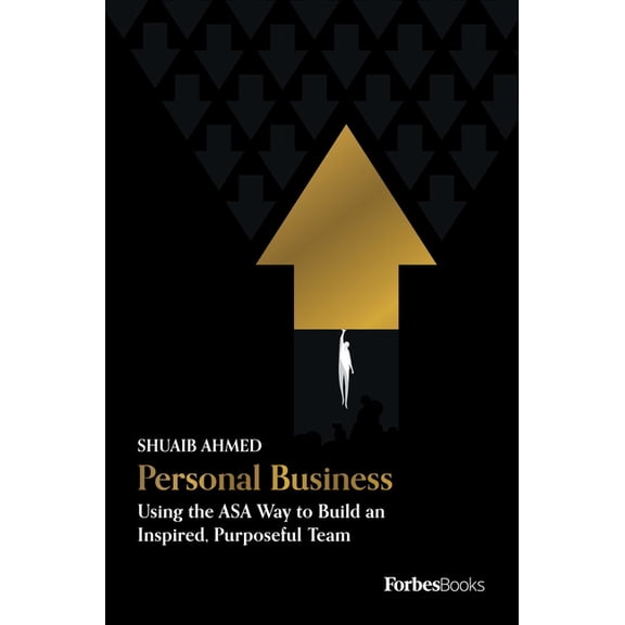 Personal Business: Using the Asa Way to Build an Inspired, Purposeful Team, (Hardcover)