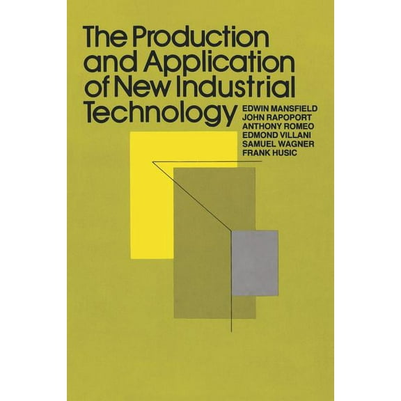 The Production and Application of New Industrial Technology, (Paperback)